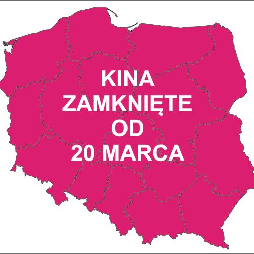 Kina zamknięte od 20 marca