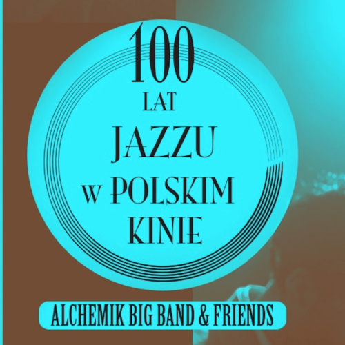 "100 lat jazzu w Polskim kinie"