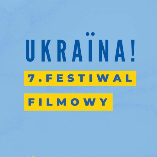 Ukraina 7. Festiwal Filmowy już od jutra